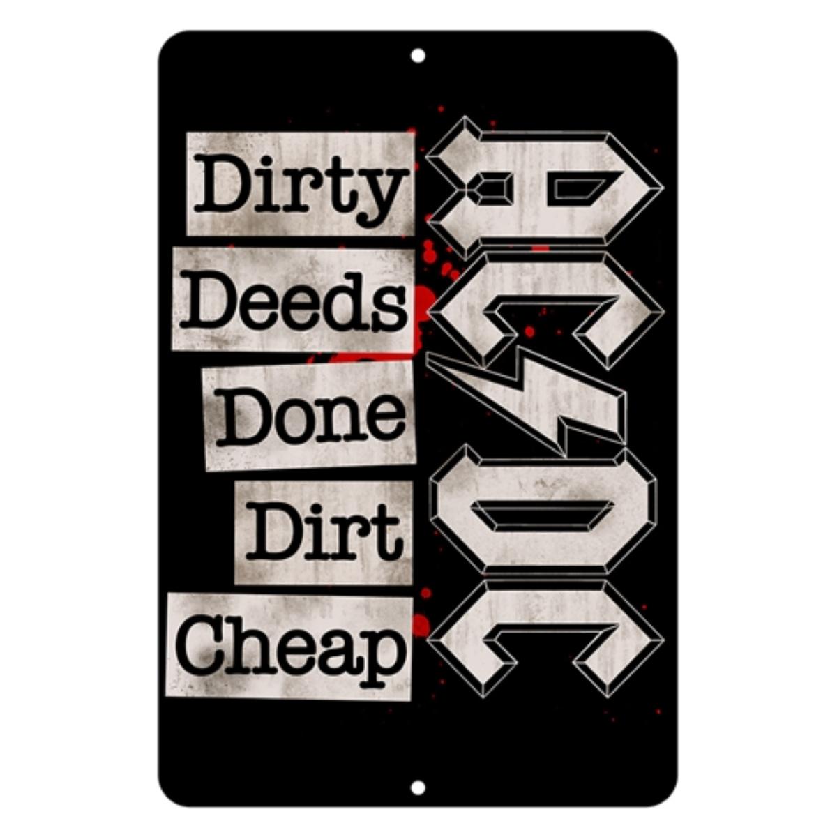 Dirty Deeds Done Dirt Cheap Aluminum Sign