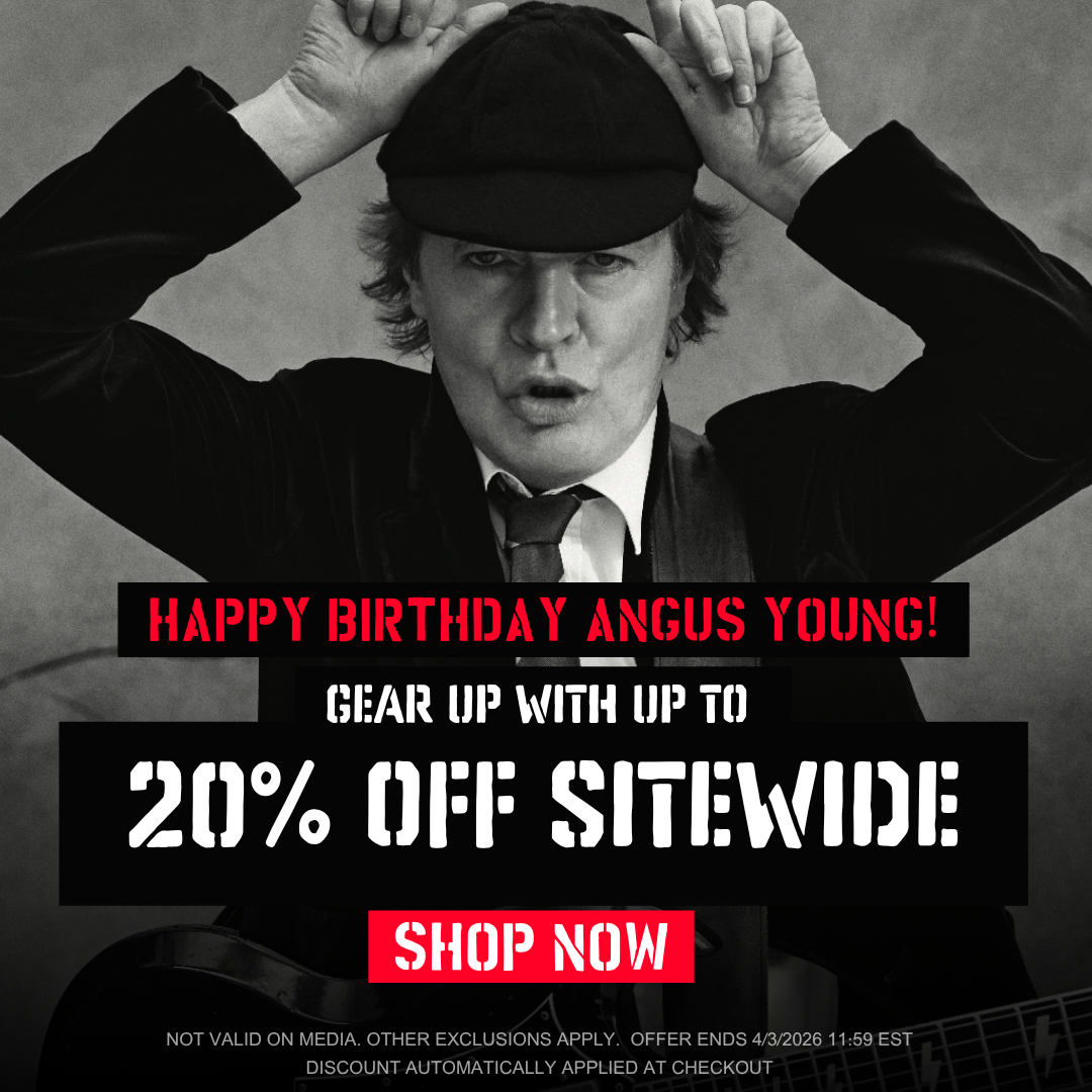 Happy Birthday Angus Young! Gear Up with Up To 20% Off Storewide | Not valid on media. Other Exclusions Apply. Offer Ends 4/3/2026 11:59PM ET. Discount Automatically Applied at Checkout